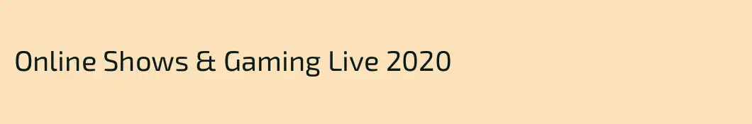 Online Shows & Gaming Live 2020